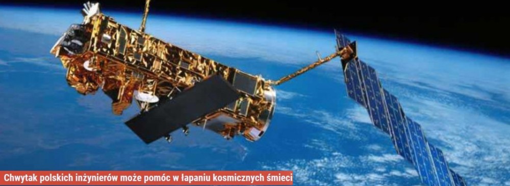 Chwytak polskich inżynierów może pomóc w łapaniu kosmicznych śmieci.jpg
