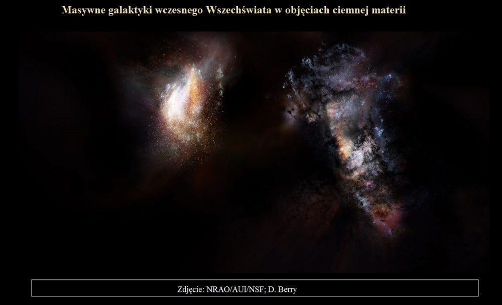 Masywne galaktyki wczesnego Wszechświata w objęciach ciemnej materii.jpg