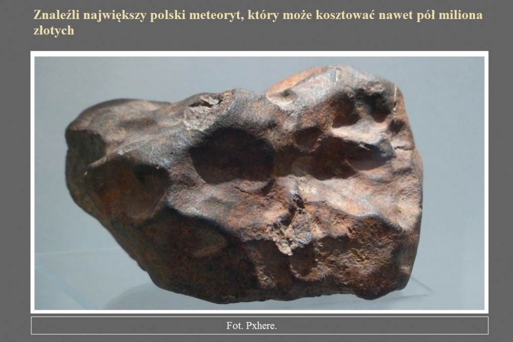 Znaleźli największy polski meteoryt, który może kosztować nawet pół miliona złotych.jpg