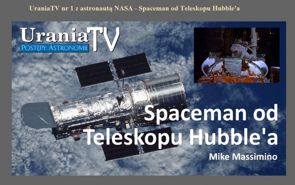 UraniaTV nr 1 z astronautą NASA - Spaceman od Teleskopu Hubble'a.jpg