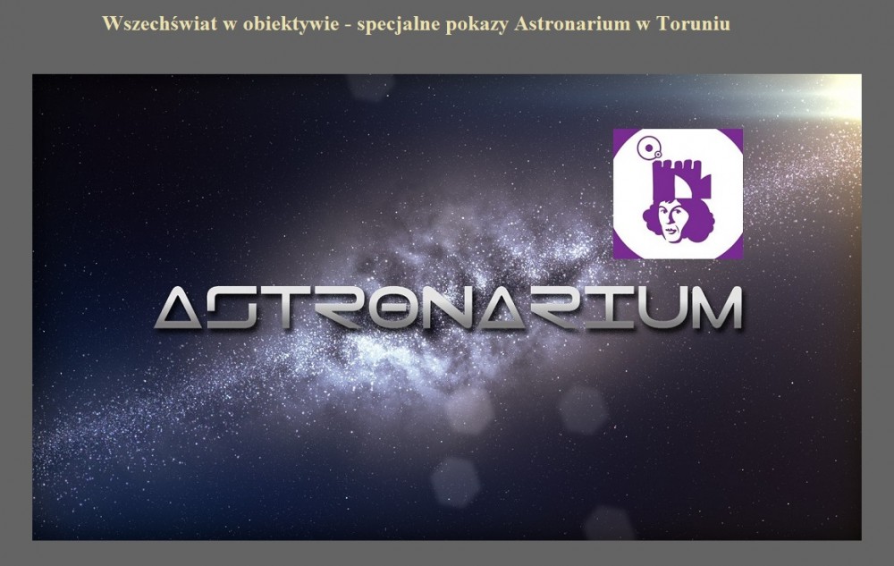 Wszechświat w obiektywie - specjalne pokazy Astronarium w Toruniu.jpg
