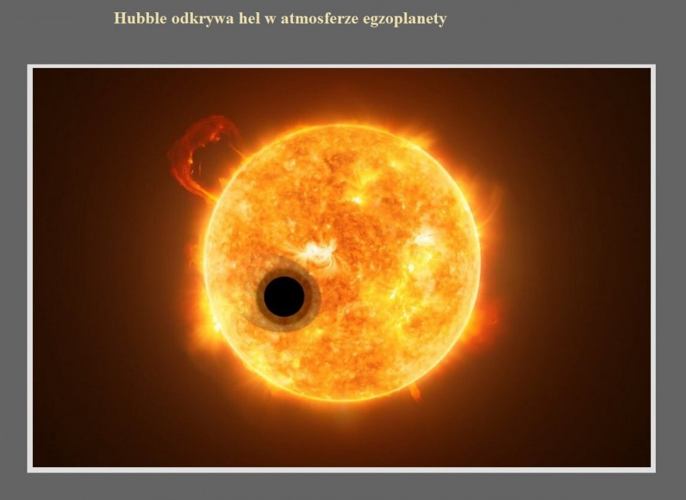 Hubble odkrywa hel w atmosferze egzoplanety.jpg