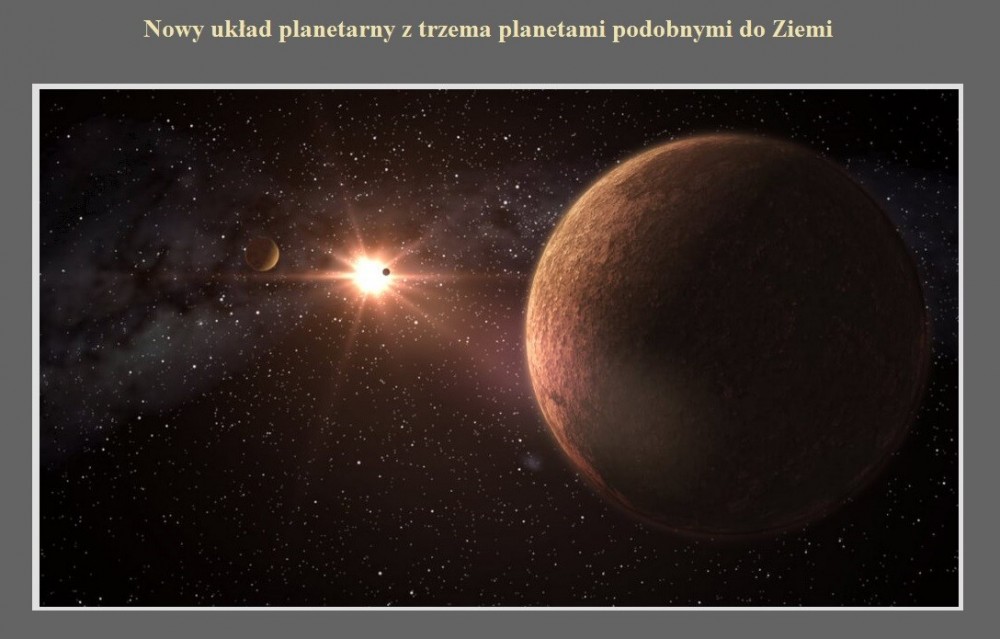 Nowy układ planetarny z trzema planetami podobnymi do Ziemi.jpg