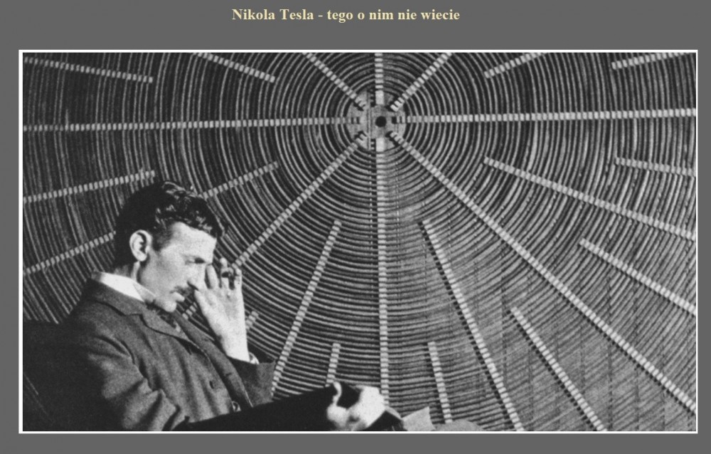 Nikola Tesla - tego o nim nie wiecie.jpg