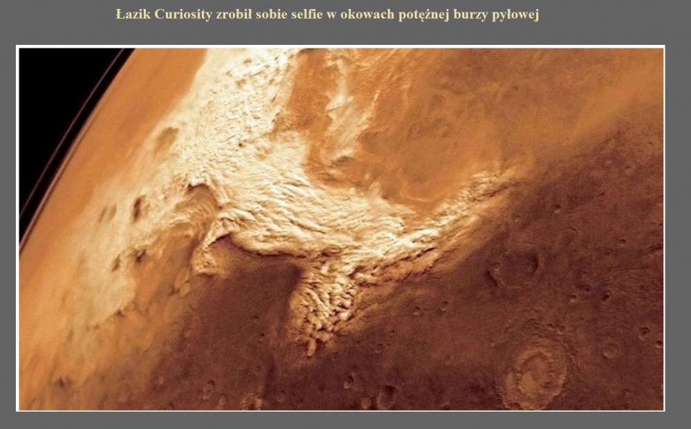 Łazik Curiosity zrobił sobie selfie w okowach potężnej burzy pyłowej.jpg