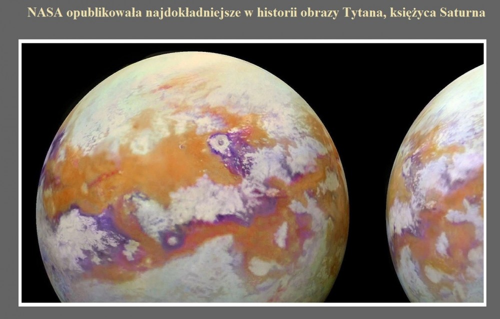 NASA opublikowała najdokładniejsze w historii obrazy Tytana, księżyca Saturna.jpg