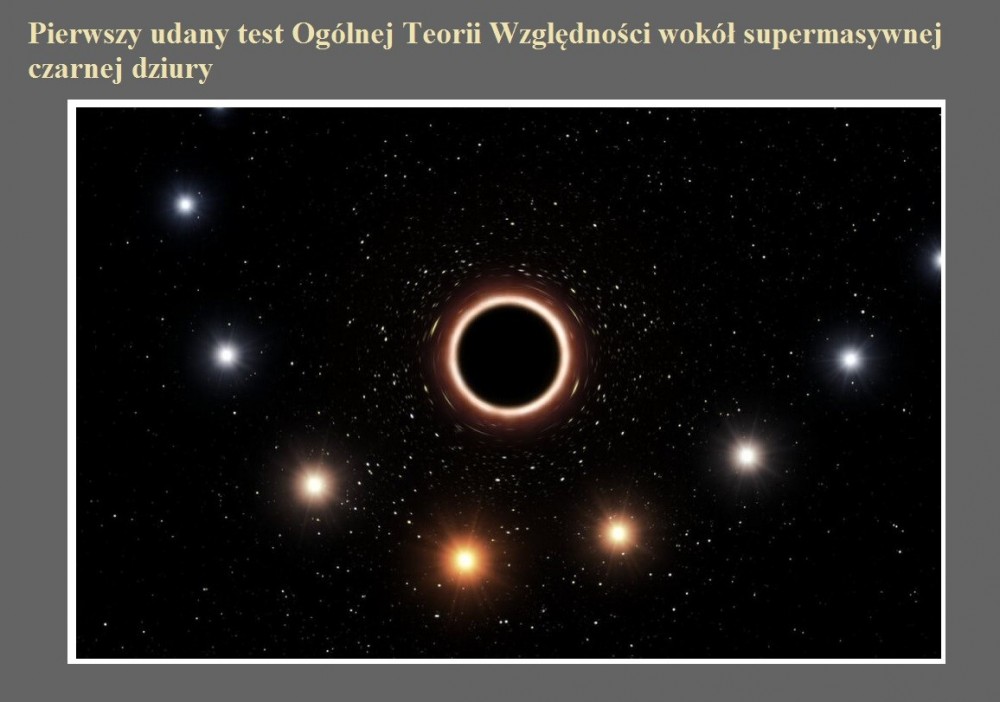 Pierwszy udany test Ogólnej Teorii Względności wokół supermasywnej czarnej dziury.jpg