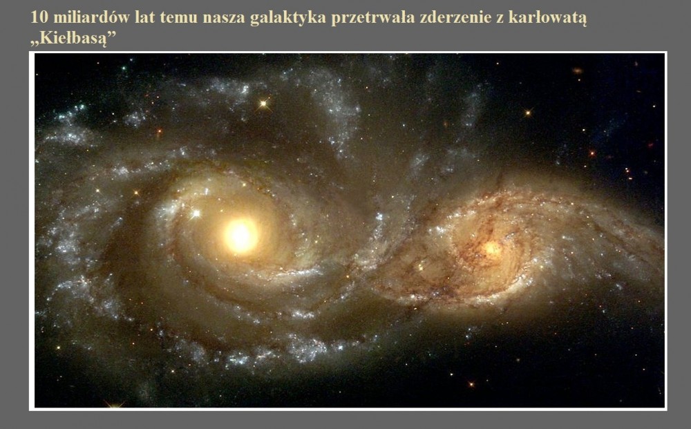 10 miliardów lat temu nasza galaktyka przetrwała zderzenie z karłowatą Kiełbasą.jpg