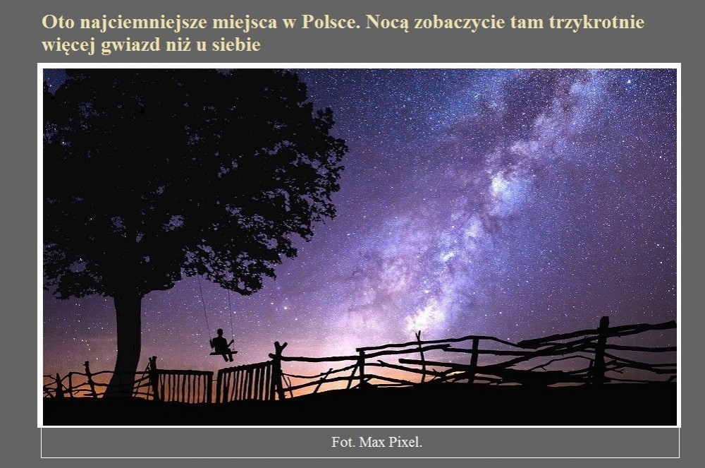 Oto najciemniejsze miejsca w Polsce. Nocą zobaczycie tam trzykrotnie więcej gwiazd niż u siebie.jpg