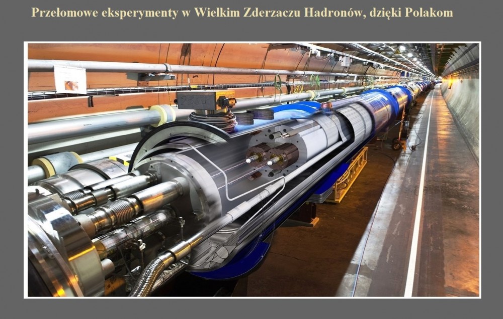 Przełomowe eksperymenty w Wielkim Zderzaczu Hadronów, dzięki Polakom.jpg