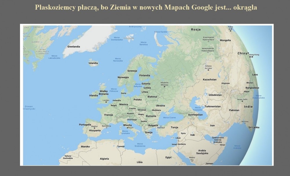 Płaskoziemcy płaczą, bo Ziemia w nowych Mapach Google jest... okrągła.jpg