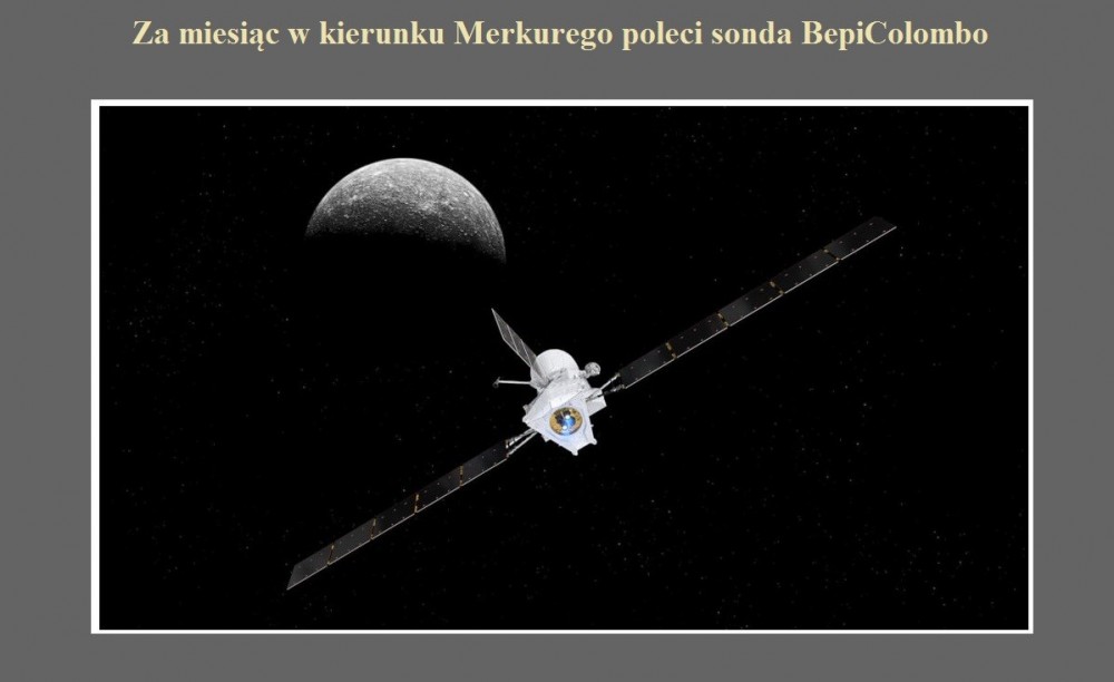 Za miesiąc w kierunku Merkurego poleci sonda BepiColombo.jpg