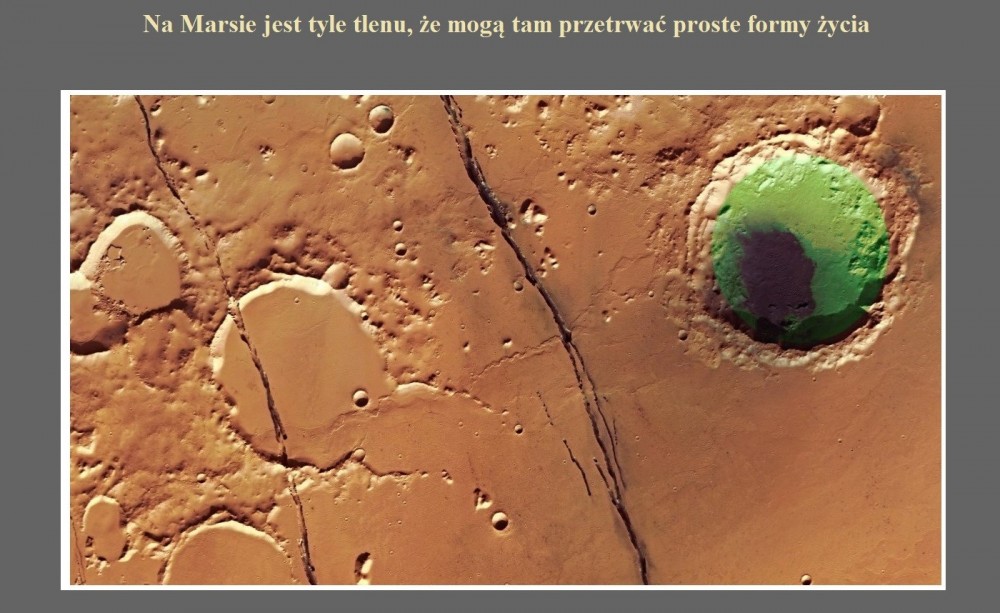 Na Marsie jest tyle tlenu, że mogą tam przetrwać proste formy życia.jpg