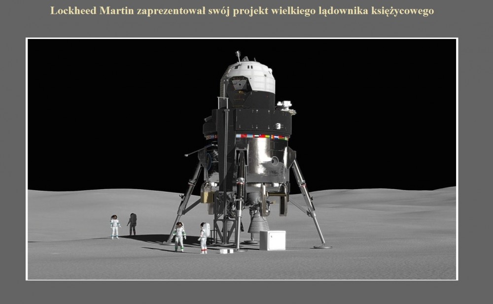 Lockheed Martin zaprezentował swój projekt wielkiego lądownika księżycowego.jpg
