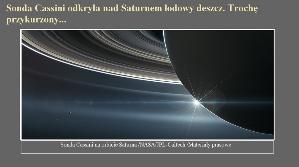 Sonda Cassini odkryła nad Saturnem lodowy deszcz. Trochę przykurzony....jpg