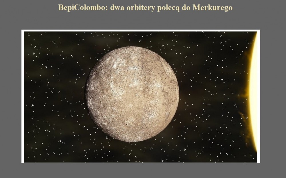 BepiColombo dwa orbitery polecą do Merkurego.jpg