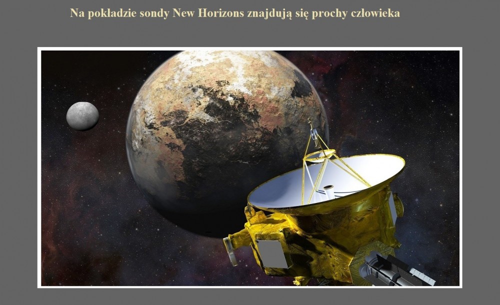 Na pokładzie sondy New Horizons znajdują się prochy człowieka.jpg