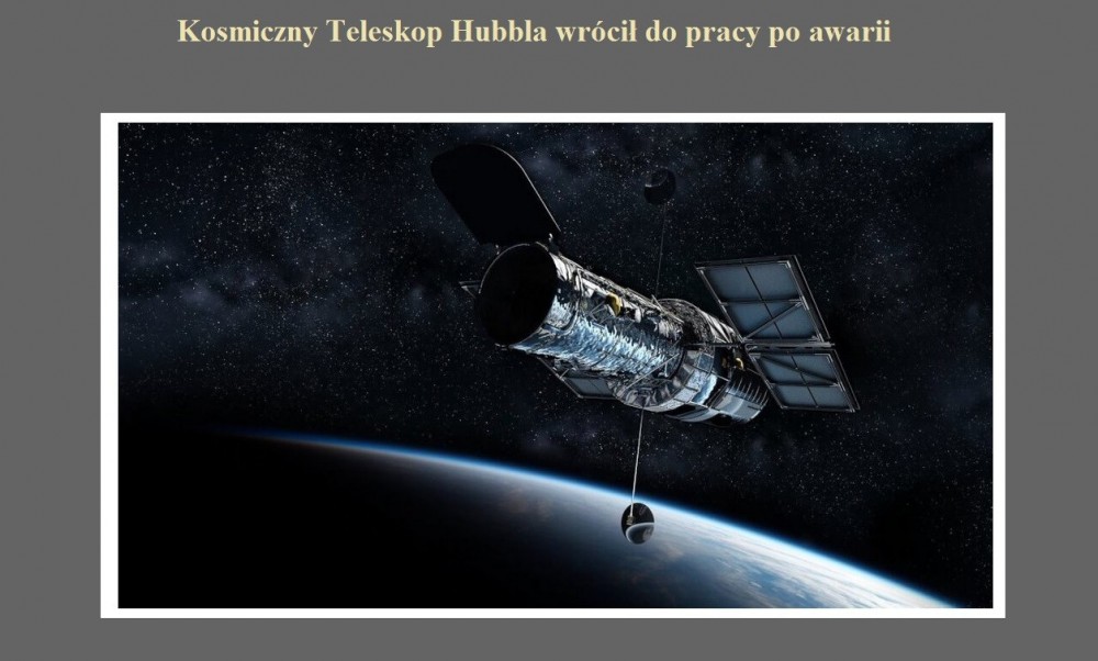 Kosmiczny Teleskop Hubbla wrócił do pracy po awarii.jpg
