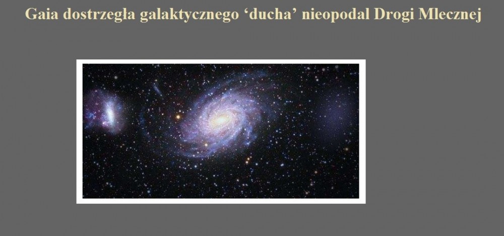 Gaia dostrzegła galaktycznego ?ducha? nieopodal Drogi Mlecznej.jpg