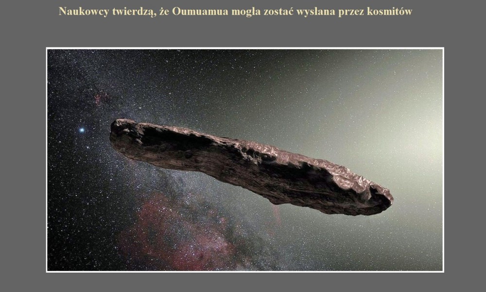 Naukowcy twierdzą, że Oumuamua mogła zostać wysłana przez kosmitów.jpg