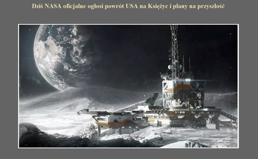 Dziś NASA oficjalne ogłosi powrót USA na Księżyc i plany na przyszłość.jpg