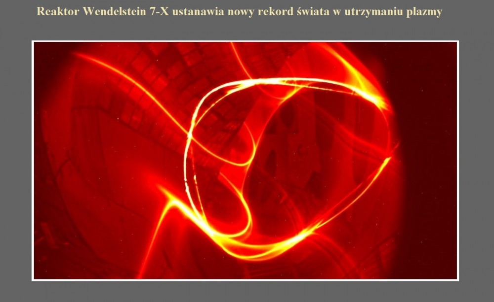 Reaktor Wendelstein 7-X ustanawia nowy rekord świata w utrzymaniu plazmy.jpg