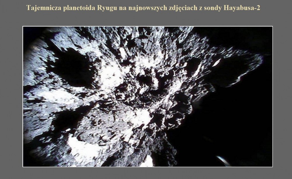 Tajemnicza planetoida Ryugu na najnowszych zdjęciach z sondy Hayabusa-2.jpg