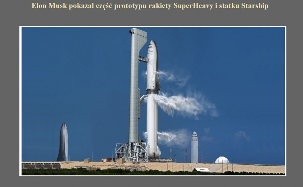 Elon Musk pokazał część prototypu rakiety SuperHeavy i statku Starship.jpg