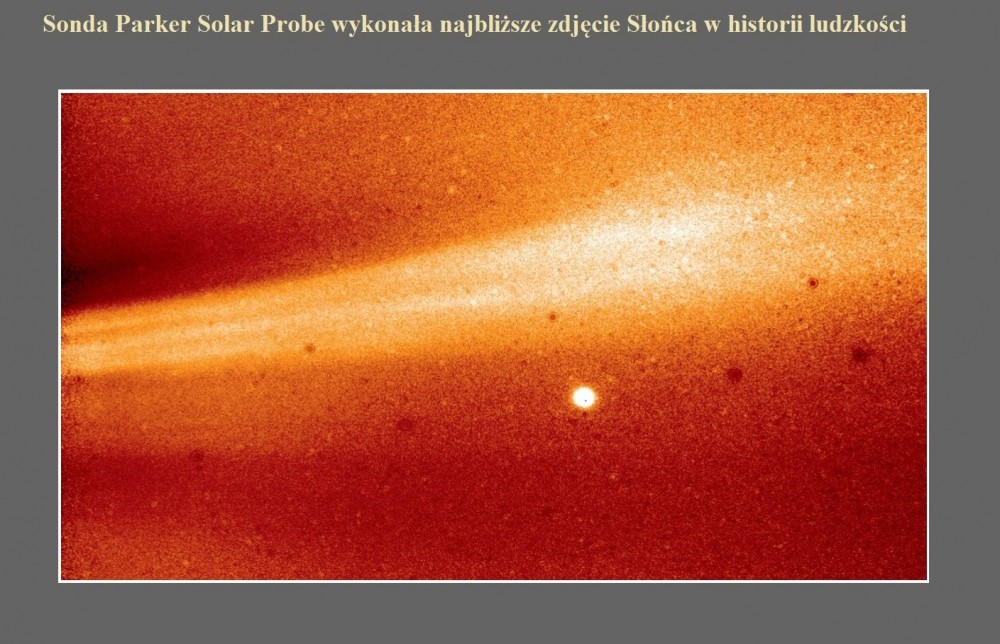 Sonda Parker Solar Probe wykonała najbliższe zdjęcie Słońca w historii ludzkości.jpg