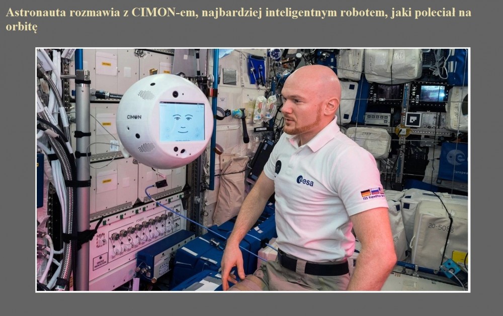 Astronauta rozmawia z CIMON-em, najbardziej inteligentnym robotem, jaki poleciał na orbitę.jpg