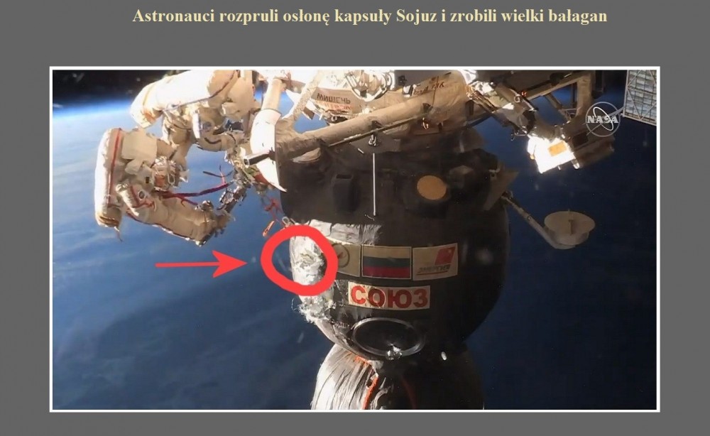 Astronauci rozpruli osłonę kapsuły Sojuz i zrobili wielki bałagan.jpg