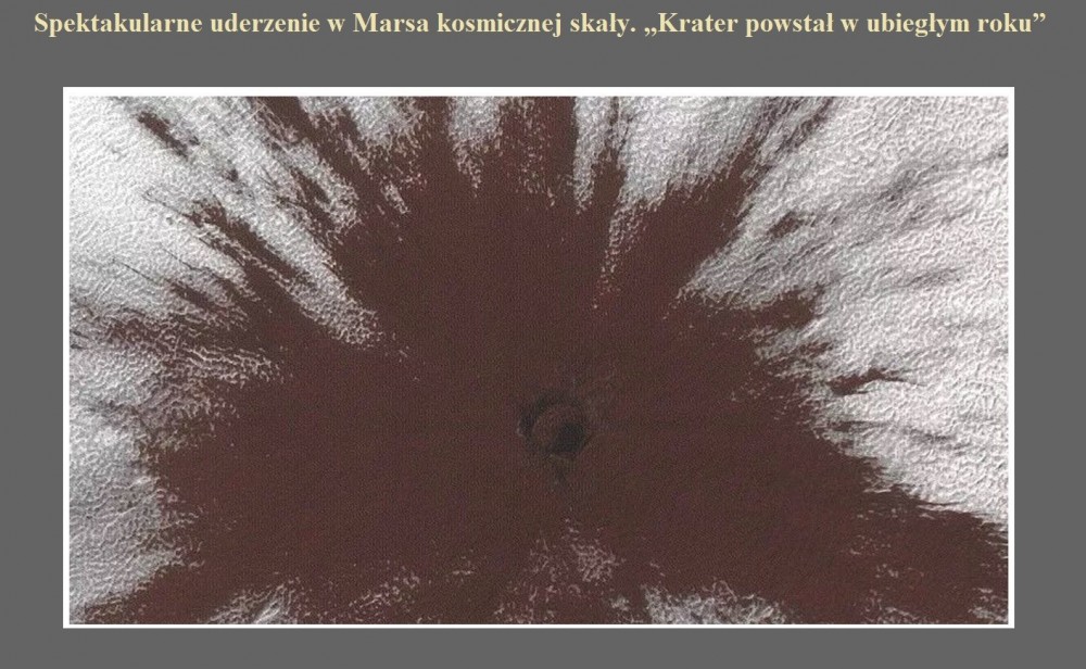 Spektakularne uderzenie w Marsa kosmicznej skały. Krater powstał w ubiegłym roku.jpg