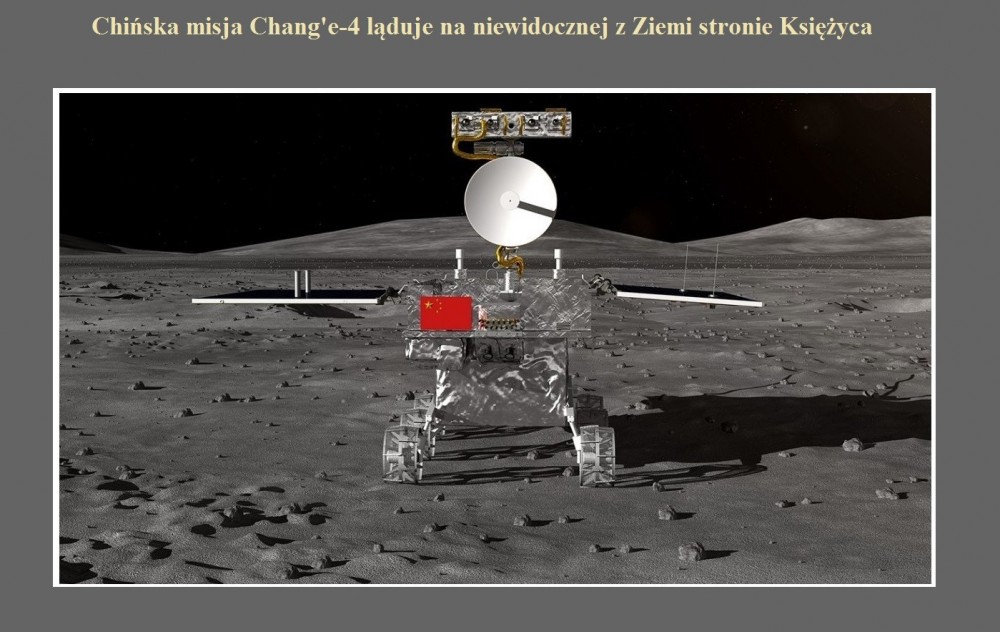 Chińska misja Chang'e-4 ląduje na niewidocznej z Ziemi stronie Księżyca.jpg