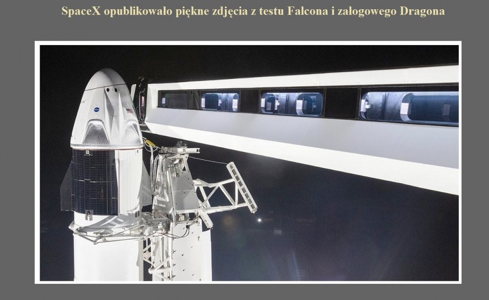 SpaceX opublikowało piękne zdjęcia z testu Falcona i załogowego Dragona.jpg