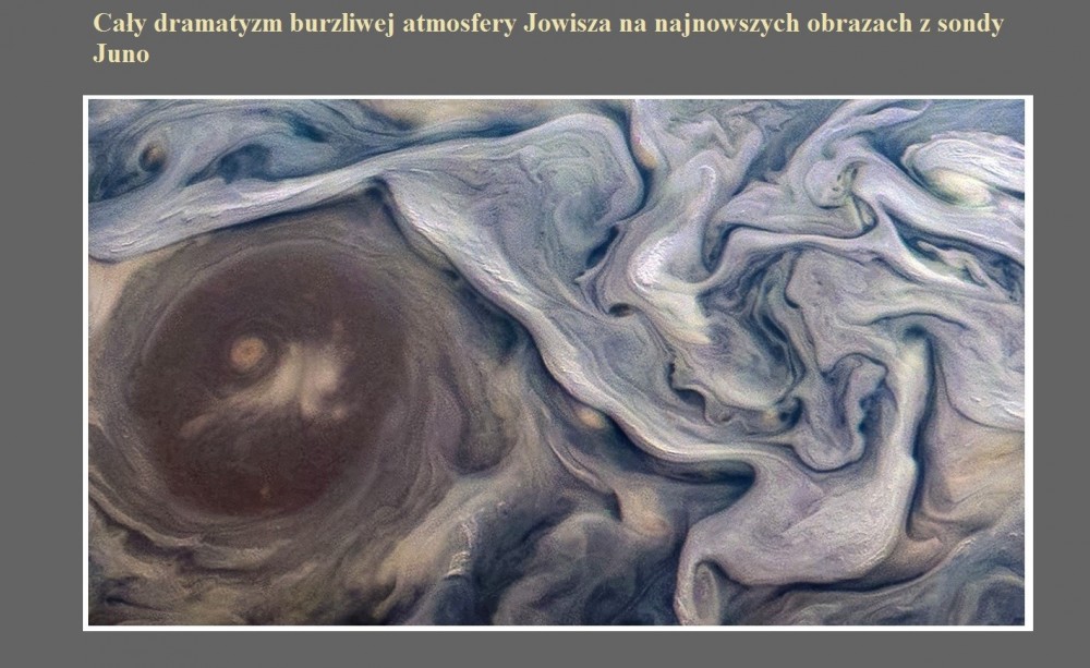 Cały dramatyzm burzliwej atmosfery Jowisza na najnowszych obrazach z sondy Juno.jpg