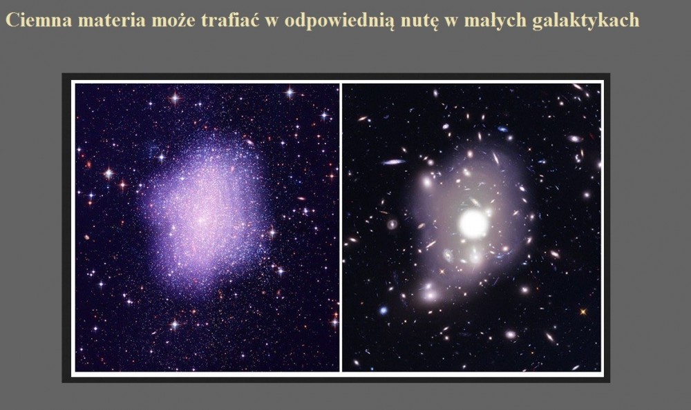 Ciemna materia może trafiać w odpowiednią nutę w małych galaktykach.jpg