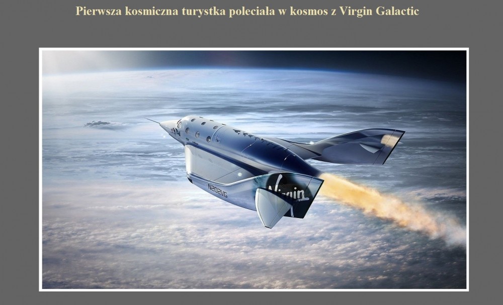 Pierwsza kosmiczna turystka poleciała w kosmos z Virgin Galactic.jpg
