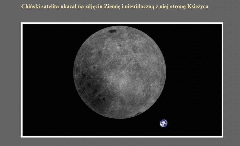 Chiński satelita ukazał na zdjęciu Ziemię i niewidoczną z niej stronę Księżyca.jpg