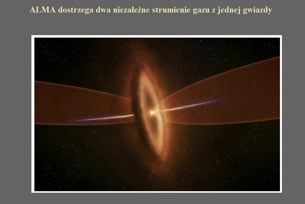 ALMA dostrzega dwa niezależne strumienie gazu z jednej gwiazdy.jpg