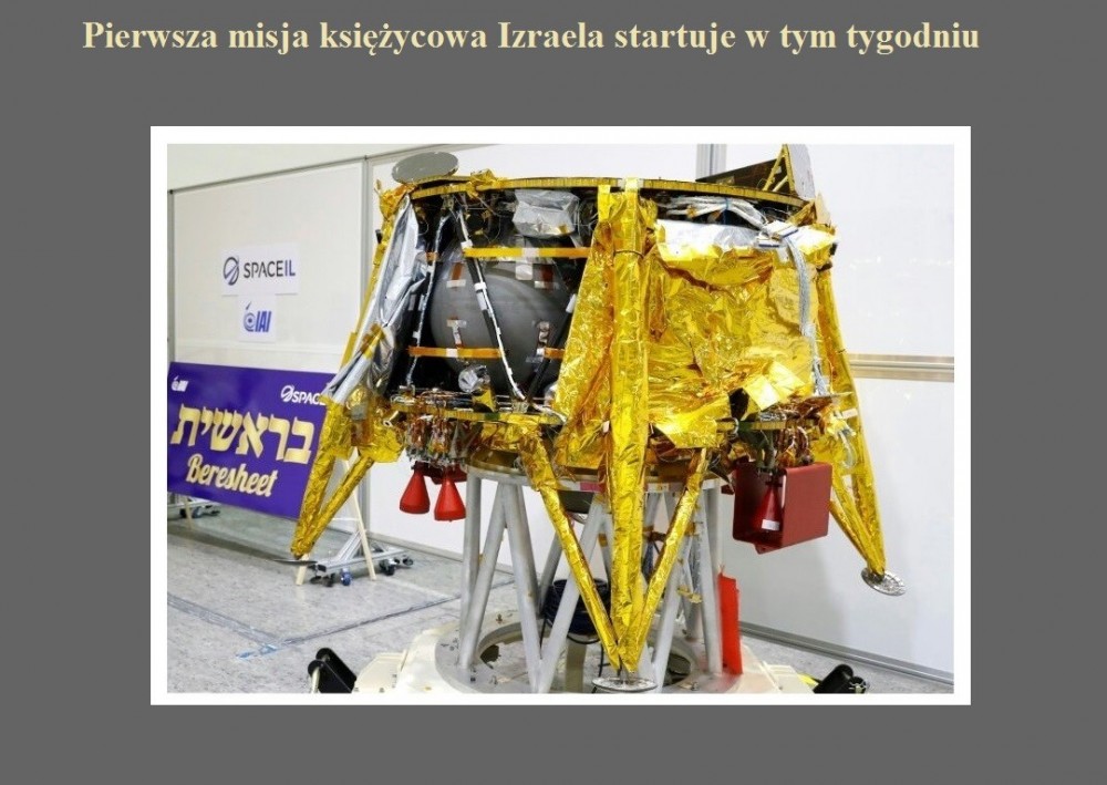 Pierwsza misja księżycowa Izraela startuje w tym tygodniu.jpg