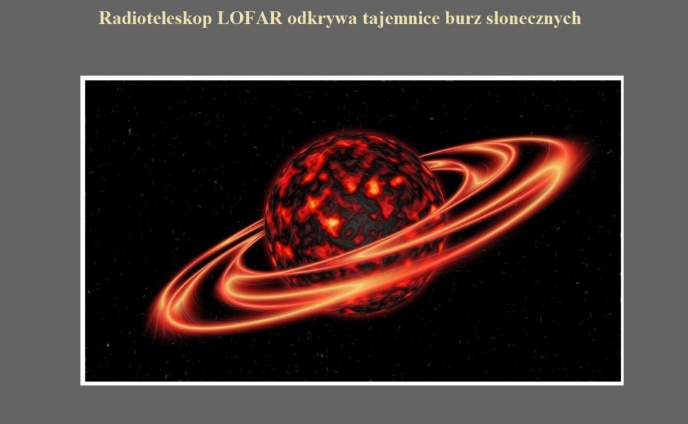 Radioteleskop LOFAR odkrywa tajemnice burz słonecznych.jpg