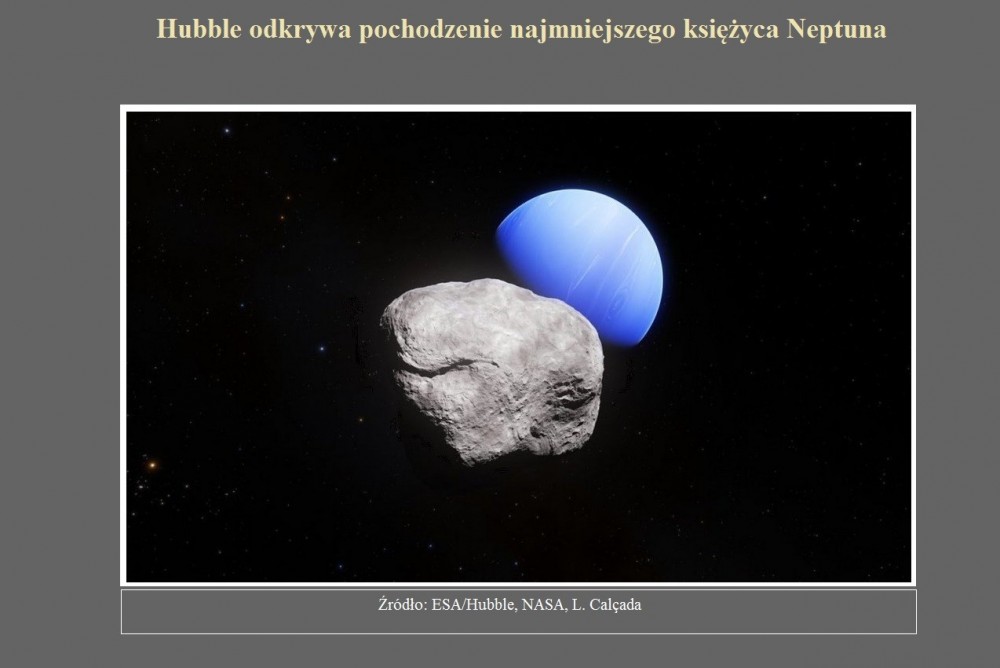 Hubble odkrywa pochodzenie najmniejszego księżyca Neptuna.jpg