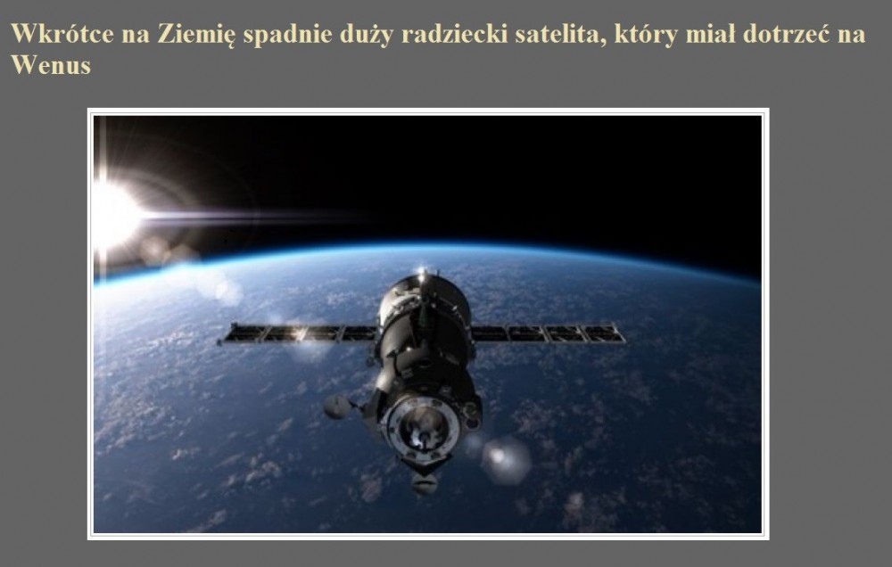 Wkrótce na Ziemię spadnie duży radziecki satelita, który miał dotrzeć na Wenus.jpg