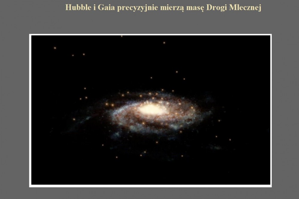 Hubble i Gaia precyzyjnie mierzą masę Drogi Mlecznej.jpg