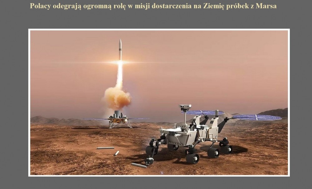 Polacy odegrają ogromną rolę w misji dostarczenia na Ziemię próbek z Marsa.jpg