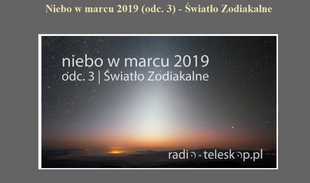Niebo w marcu 2019 (odc. 3) - Światło Zodiakalne.jpg