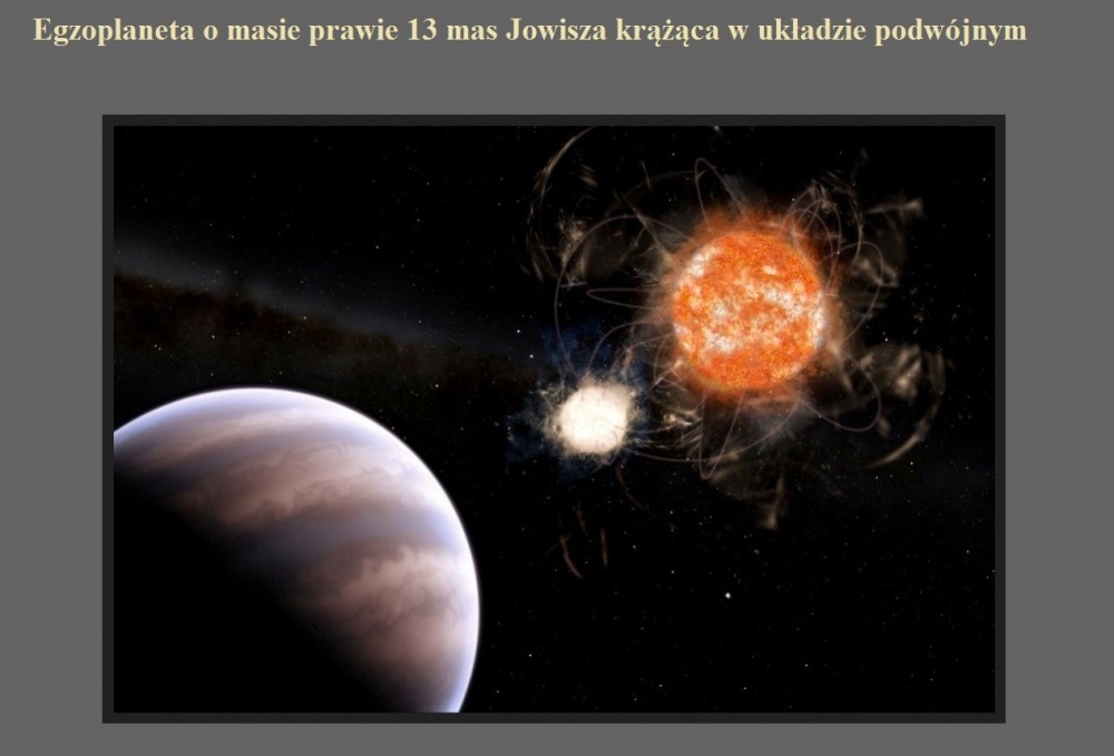 Egzoplaneta o masie prawie 13 mas Jowisza krążąca w układzie podwójnym.jpg