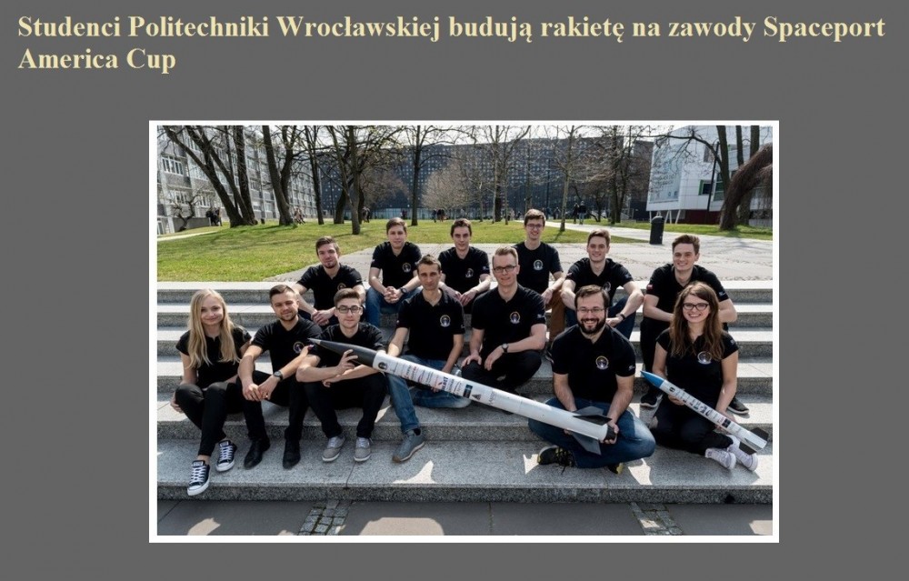 Studenci Politechniki Wrocławskiej budują rakietę na zawody Spaceport America Cup.jpg