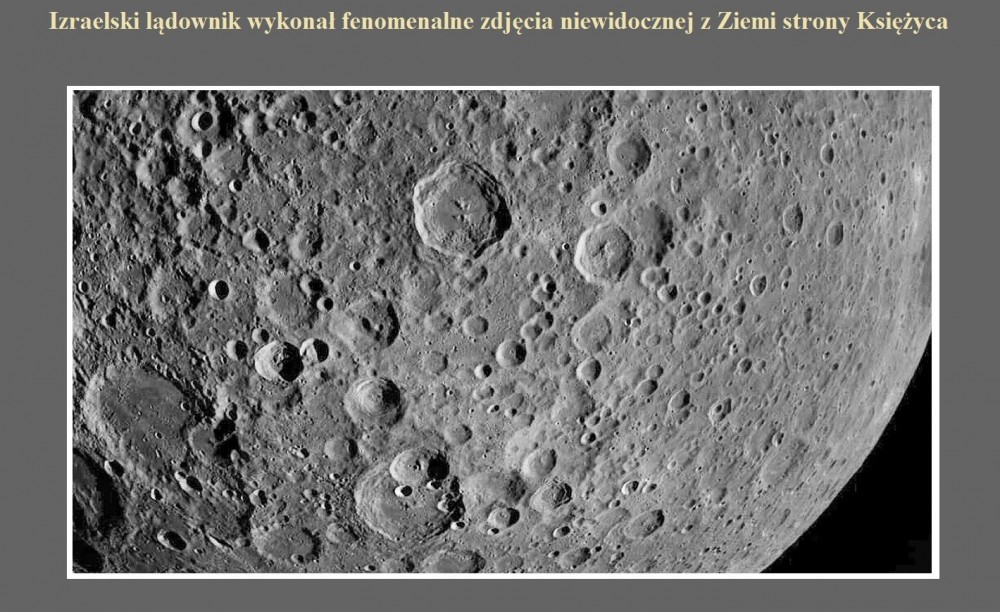Izraelski lądownik wykonał fenomenalne zdjęcia niewidocznej z Ziemi strony Księżyca.jpg