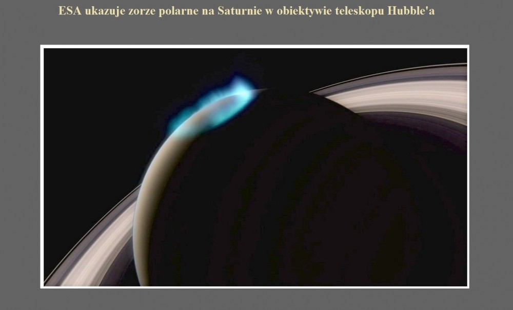 ESA ukazuje zorze polarne na Saturnie w obiektywie teleskopu Hubble'a.jpg
